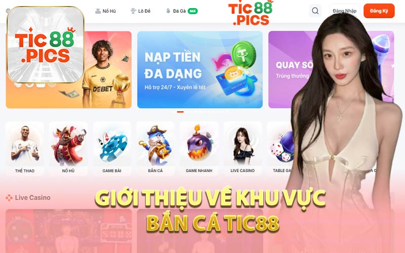 Giới Thiệu Về Khu Vực Bắn Cá Tic88