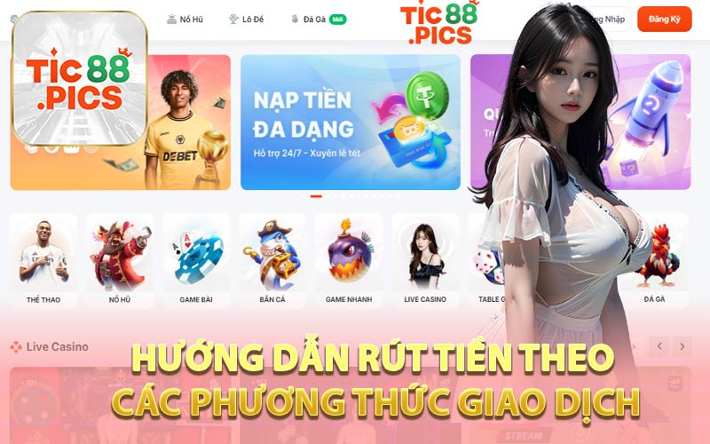 Hướng Dẫn Rút Tiền Theo Các Phương Thức Giao Dịch