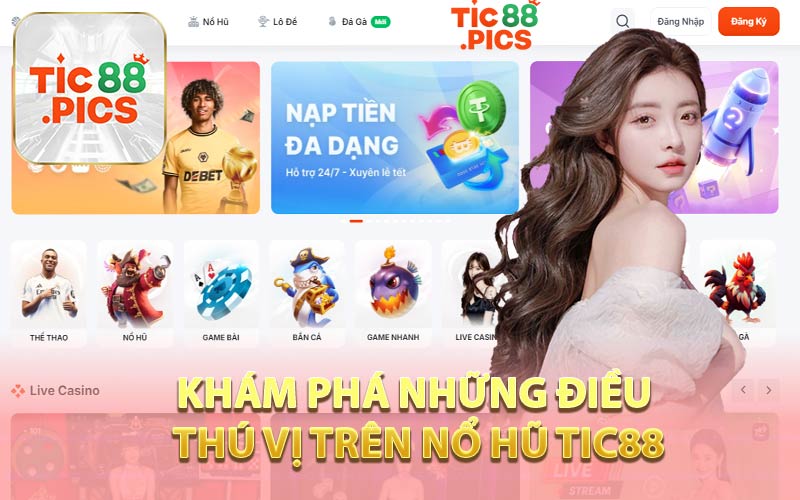 Khám Phá Những Điều Thú Vị Trên Nổ Hũ Tic88