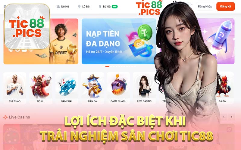 Lợi Ích Đặc Biệt Khi Trải Nghiệm Sân Chơi Tic88