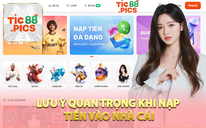 Lưu Ý Quan Trọng Khi Nạp Tiền Vào Nhà Cái
