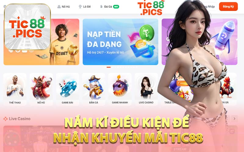 Nắm Kĩ Điều Kiện Để Nhận Khuyến Mãi Tic88