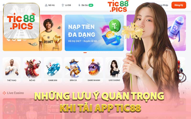 Những Lưu Ý Quan Trọng Khi Tải App Tic88