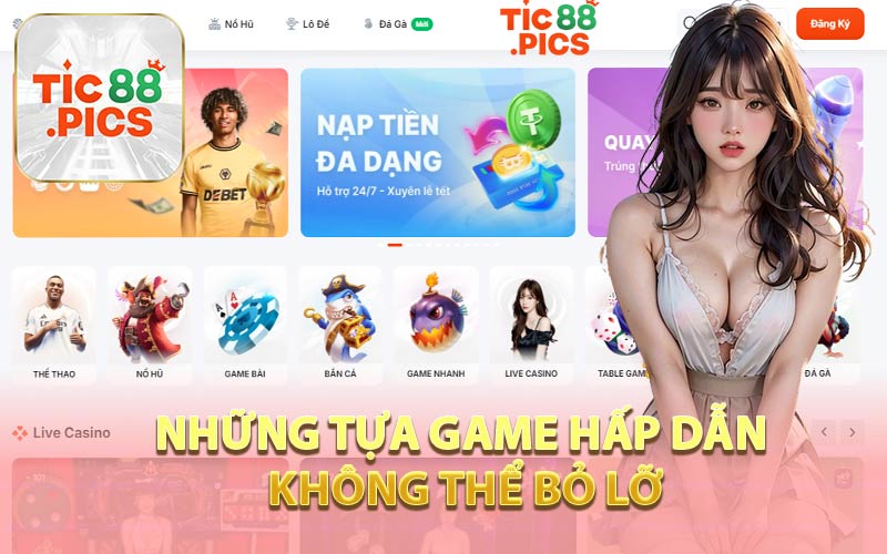 Những Tựa Game Hấp Dẫn Không Thể Bỏ Lỡ