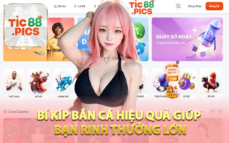 Bí Kíp Bắn Cá Hiệu Quả Giúp Bạn Rinh Thưởng Lớn