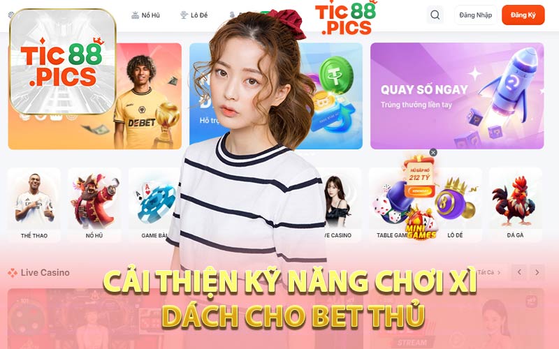 Cải Thiện Kỹ Năng Chơi Xì Dách Cho Bet Thủ