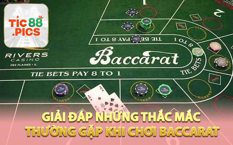 Giải Đáp Những Thắc Mắc Thường Gặp Khi Chơi Baccarat