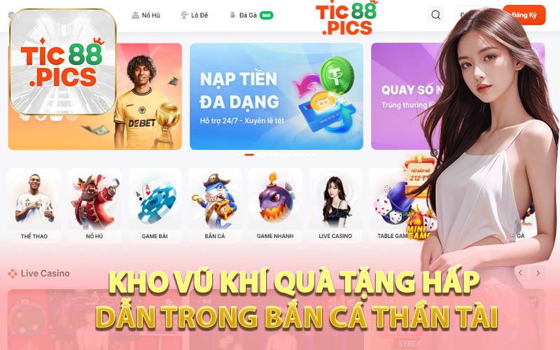 Kho Vũ Khí Quà Tặng Hấp Dẫn Trong Bắn Cá Thần Tài