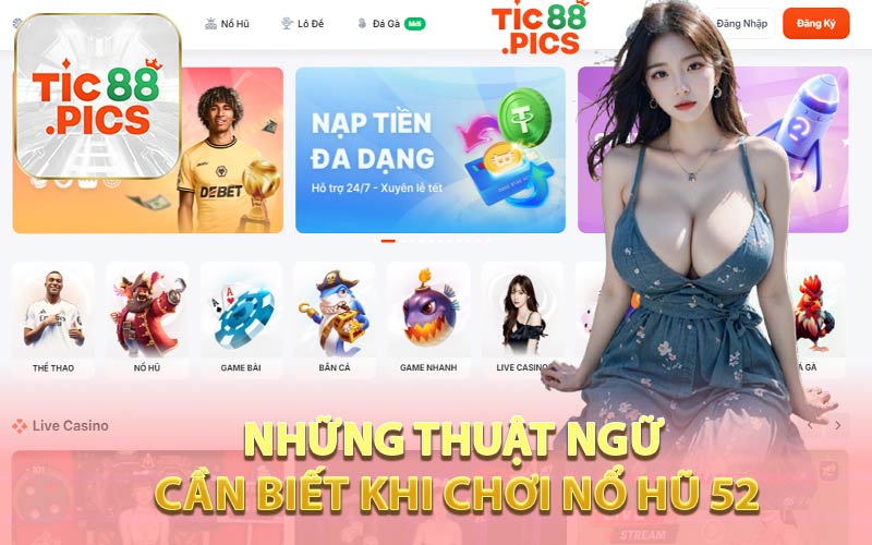 Những Thuật Ngữ Cần Biết Khi Chơi Nổ Hũ 52