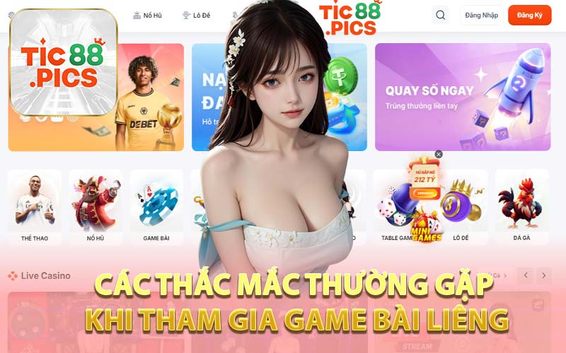 Các Thắc Mắc Thường Gặp Khi Tham Gia Game Bài Liêng
